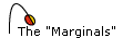The "Marginals"