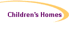 Children's Homes