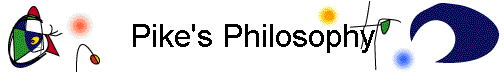 Pike's Philosophy